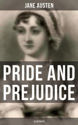 Pride and Prejudice (Illustrated) - Jane Austen 