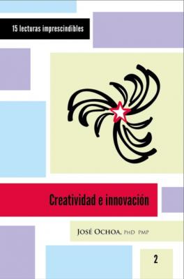 Creatividad e innovación - José Ochoa 15 lecturas imprescindibles