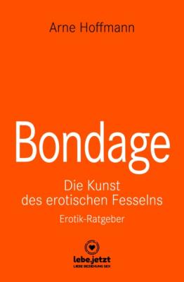 Bondage | Erotischer Ratgeber - Arne Hoffmann lebe.jetzt Ratgeber