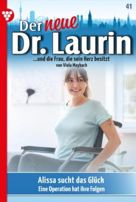 Der neue Dr. Laurin 41 – Arztroman - Viola Maybach Der neue Dr. Laurin