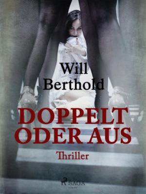 Doppelt oder aus - Will Berthold 
