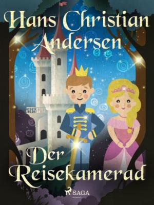 Der Reisekamerad - Hans Christian Andersen Die schönsten Märchen von Hans Christian Andersen 
