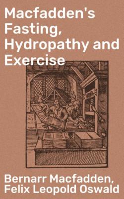 Macfadden's Fasting, Hydropathy and Exercise - Bernarr Macfadden 