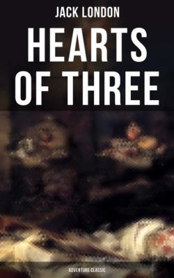 Hearts of Three (Adventure Classic) - Jack London 