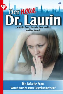 Der neue Dr. Laurin 44 – Arztroman - Viola Maybach Der neue Dr. Laurin