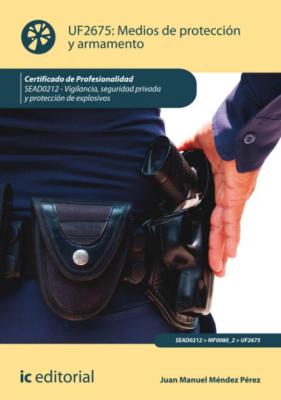 Medios de protección y armamento. SEAD0212 - Juan Manuel Méndez Pérez 