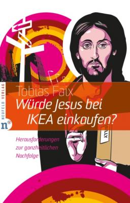 Würde Jesus bei IKEA einkaufen? - Tobias Faix 