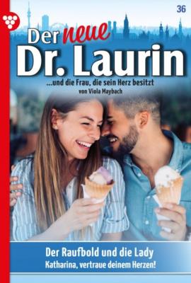 Der neue Dr. Laurin 36 – Arztroman - Viola Maybach Der neue Dr. Laurin