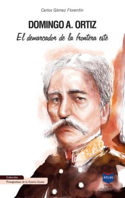 Domingo A. Ortiz - Carlos Gómez Florentín Protagonistas de la Guerra Guasu