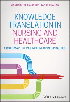 Knowledge Translation in Nursing and Healthcare - Ian D.  Graham 