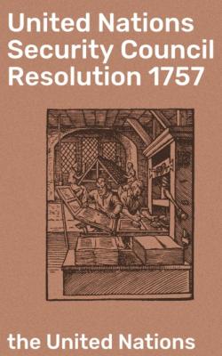United Nations Security Council Resolution 1757 - the United Nations 