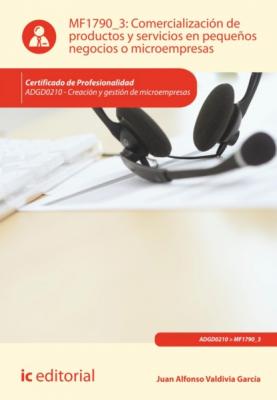 Comercialización de productos y servicios en pequeños negocios o microempresas. ADGD0210 - Juan Alfonso Valdivia García 