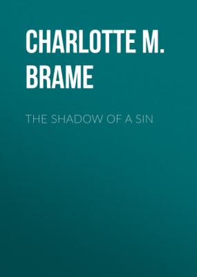 The Shadow of a Sin - Charlotte M. Brame 