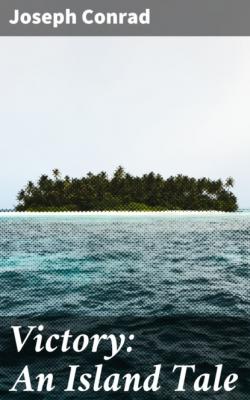 Victory: An Island Tale - Джозеф Конрад 