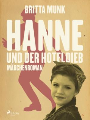 Hanne und der Hoteldieb - Britta Munk Hanne