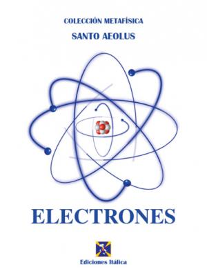 Electrones - Santo Aeolus Colección Metafísica
