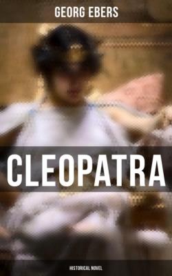 Cleopatra (Historical Novel) - Georg Ebers 