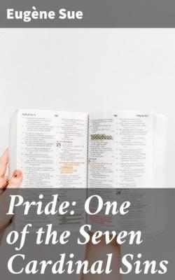 Pride: One of the Seven Cardinal Sins - Эжен Сю 