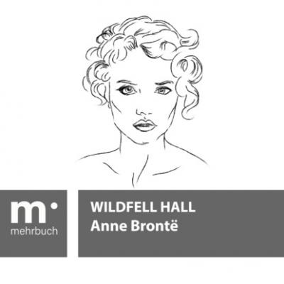 Wildfell Hall - Anne Bronte 