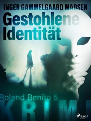 Gestohlene Identität - Roland Benito-Krimi 5 - Inger Gammelgaard Madsen Roland Benito