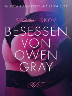 Besessen von Owen Gray: Erika Lust-Erotik - Sarah Skov LUST
