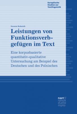 Leistungen von Funktionsverbgefügen im Text - Susanne Kabatnik Europäische Studien zur Textlinguistik