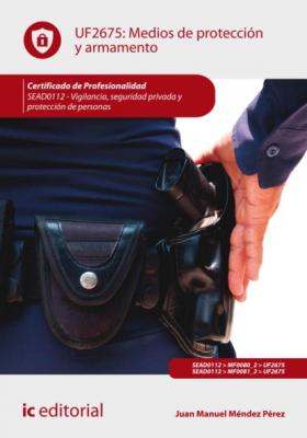 Medios de protección y armamento. SEAD0112 - Juan Manuel Méndez Pérez 
