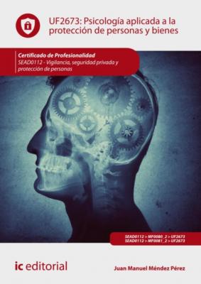 Psicología aplicada a la protección de personas y bienes. SEAD0112 - Juan Manuel Méndez Pérez 