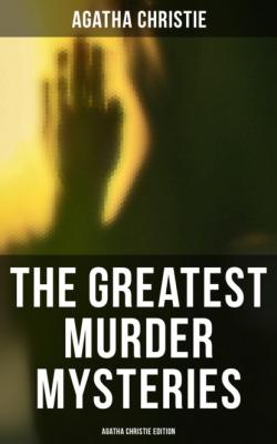 The Greatest Murder Mysteries - Agatha Christie Edition - Agatha Christie 