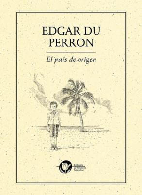 El país de origen - Edgar Du Perron Colección de literatura holandesa