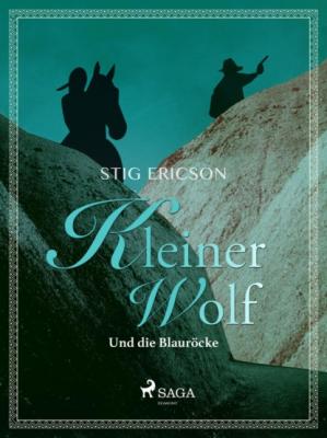 Kleiner Wolf und die Blauröcke - Stig Ericson Kleiner Wolf