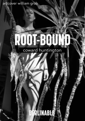 Root-Bound - Coward Huntington 