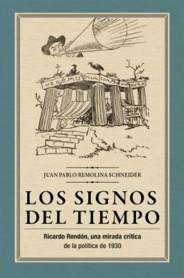 Los signos del tiempo - Juan Pablo Remolina Schneider 