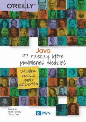 Java. 97 rzeczy, które powinieneś wiedzieć - Группа авторов 