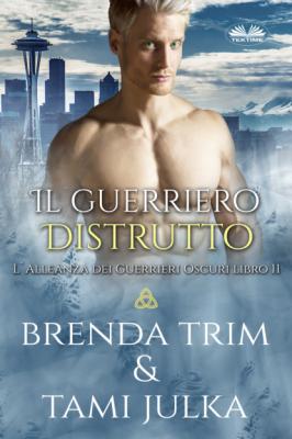 Il Guerriero Distrutto - Brenda Trim 