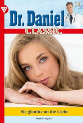 Dr. Daniel Classic 74 – Arztroman - Marie Francoise Dr. Daniel Classic