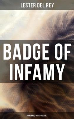 Badge of Infamy (Pandemic Sci-Fi Classic) - Lester Del Rey 