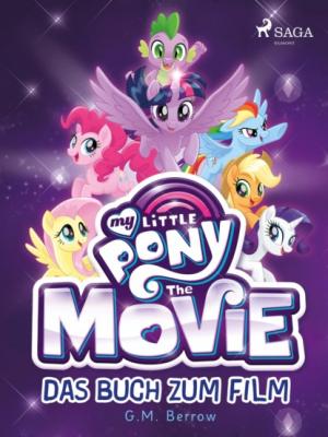 My Little Pony: The Movie - G.M. Berrow 