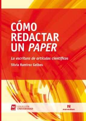 Cómo redactar un paper - Silvia Ramírez Gelbes Universidad