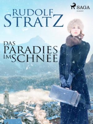Das Paradies im Schnee - Rudolf Stratz 