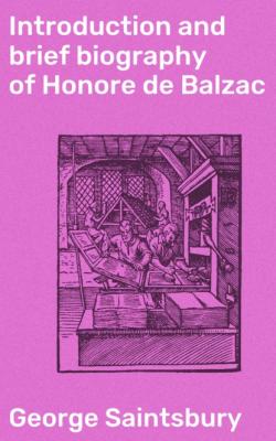 Introduction and brief biography of Honore de Balzac - Saintsbury George 