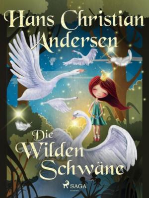 Die wilden Schwäne - Hans Christian Andersen 