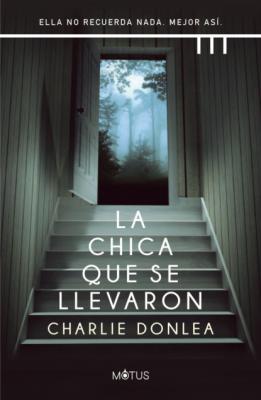 La chica que se llevaron (versión latinoamericana) - Charlie Donlea 