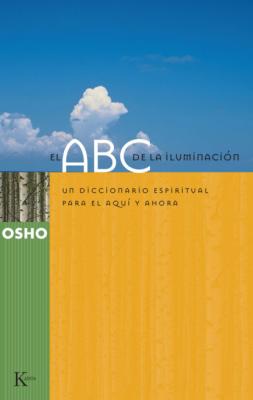 El ABC de la iluminación - Osho Sabiduría Perenne