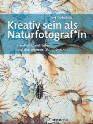 Kreativ sein als Naturfotograf*in - Bart Siebelink 