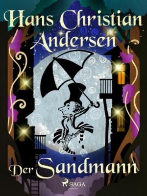 Der Sandmann - Hans Christian Andersen Die schönsten Märchen von Hans Christian Andersen 