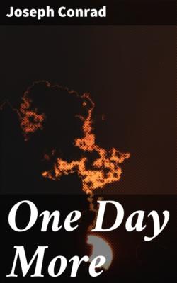 One Day More - Джозеф Конрад 