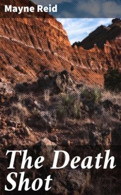 The Death Shot - Майн Рид 