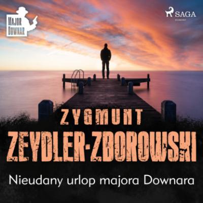 Nieudany urlop majora Downara - Zygmunt Zeydler-Zborowski Major Downar