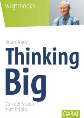 Thinking Big - Brian Tracy Whitebooks